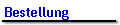 Bestellung