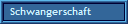 Schwangerschaft