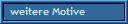 weitere Motive